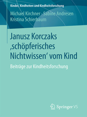 cover image of Janusz Korczaks 'schöpferisches Nichtwissen' vom Kind